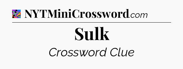 Sulk Crossword Clue