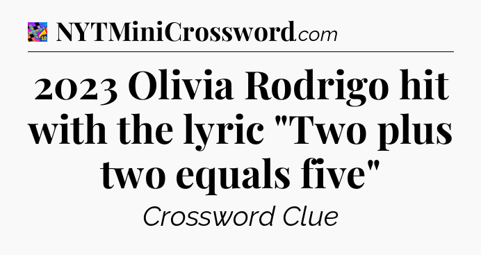 2023 Olivia Rodrigo hit with the lyric 