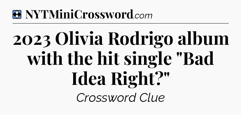 Solution: 2023 Olivia Rodrigo album with the hit single 