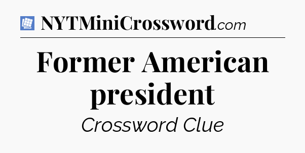 Former American president Puzzle Page Crossword Clue