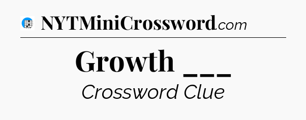 Growth ___ Crossword Clue