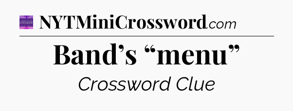 Band’s “menu” - Thomas Joseph Crossword
