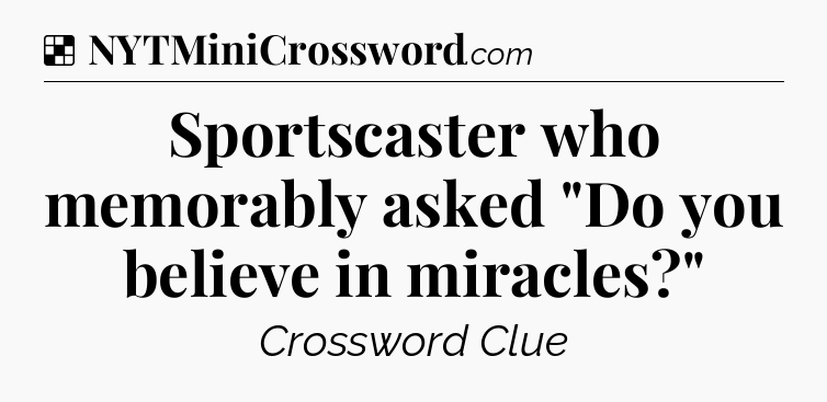 Solution: Sportscaster who memorably asked 