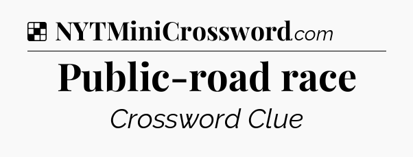 Solution: Public-road race - NYT Crossword