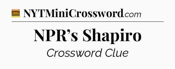 NPR’s Shapiro - Eugene Sheffer Crossword