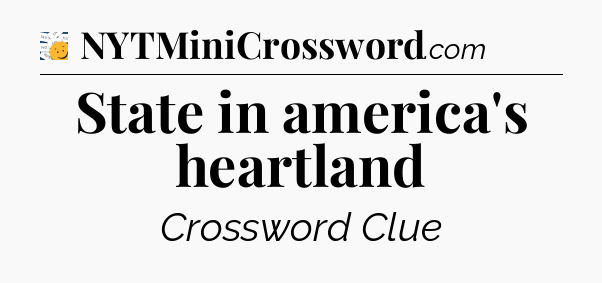 State in america's heartland - 7 Little Words