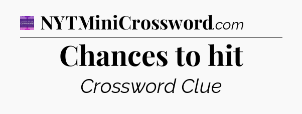 Chances to hit - Thomas Joseph Crossword
