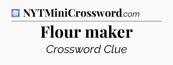 Flour maker Puzzle Page Crossword Clue