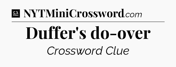 Duffer's do-over - LA Times Crossword