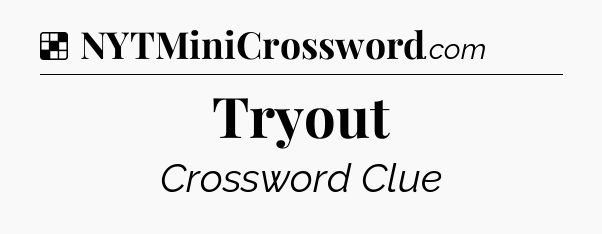 Solution: Tryout - NYT Crossword