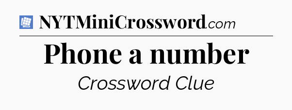 Phone a number Puzzle Page Crossword Clue