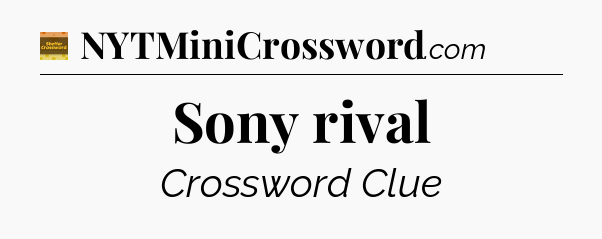 Sony rival - Eugene Sheffer Crossword