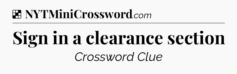 Solution: Sign in a clearance section - NYT Crossword
