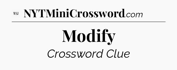 Modify - WSJ Crossword