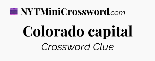Colorado capital - Thomas Joseph Crossword