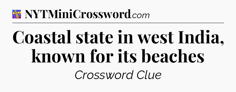 Coastal state in west India, known for its beaches Codycross