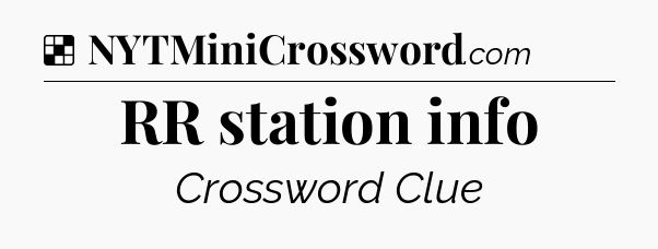 Solution: RR station info - NYT Crossword