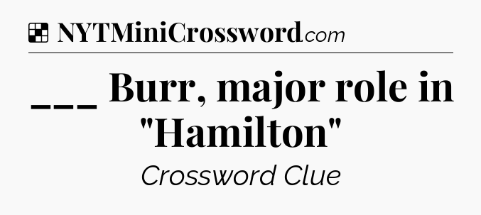 Solution: ___ Burr, major role in 