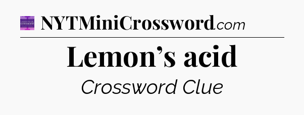 Lemon’s acid - Thomas Joseph Crossword