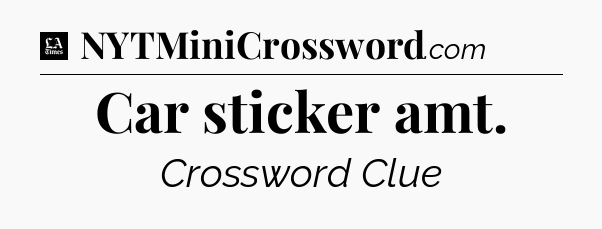 Car sticker amt - LA Times Crossword