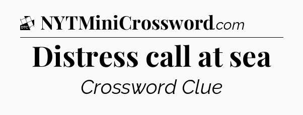 Distress call at sea - Daily Themed Classic Crossword