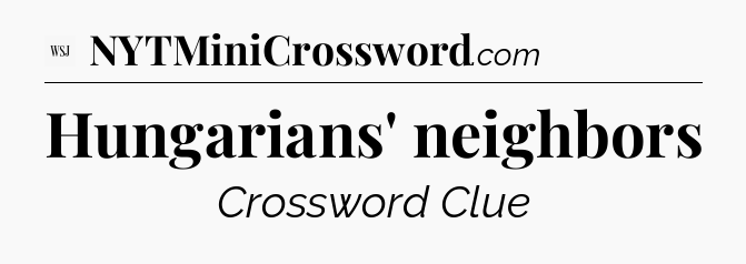 Hungarians' neighbors - WSJ Crossword