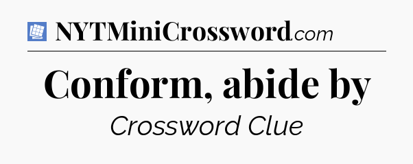 Conform, abide by Puzzle Page Crossword Clue