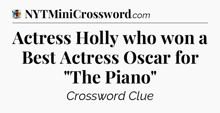 Actress Holly who won a Best Actress Oscar for 