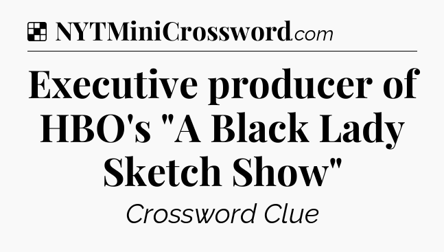 Solution: Executive producer of HBO's 