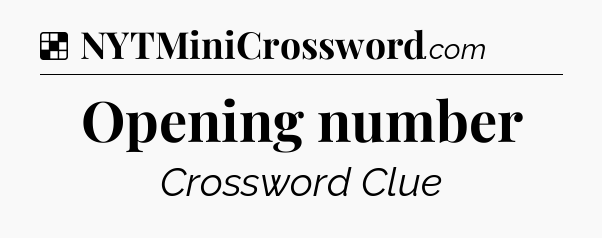 Solution: Opening number - NYT Crossword