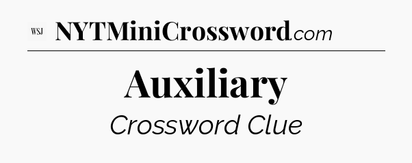 Auxiliary - WSJ Crossword