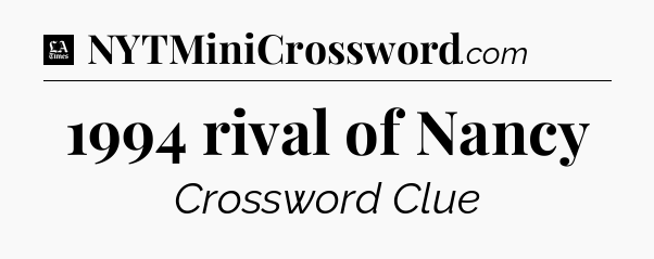 1994 rival of Nancy - LA Times Crossword