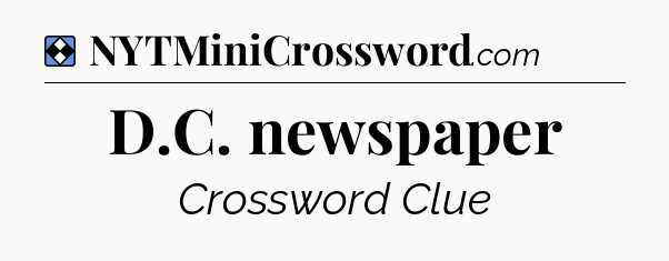 Solution: D.C. newspaper - NYT Mini Crossword