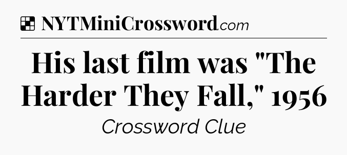 Solution: His last film was 