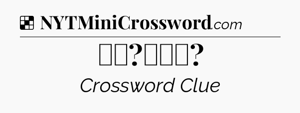 Solution: ⚾️?‍♀️ - NYT Crossword