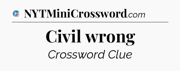Civil wrong Crossword Clue