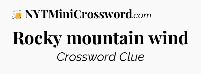 Rocky mountain wind - 7 Little Words