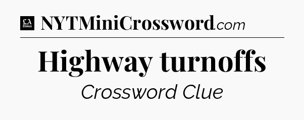 Highway turnoffs - LA Times Crossword