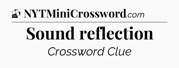Sound reflection - Daily Themed Classic Crossword