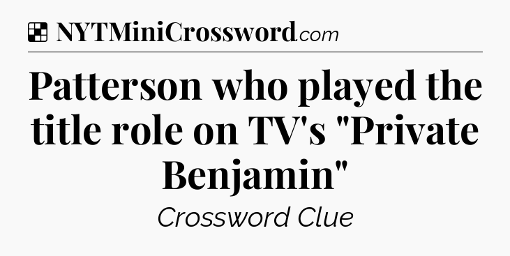 Solution: Patterson who played the title role on TV's 