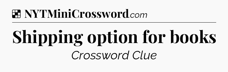 Solution: Shipping option for books - NYT Crossword
