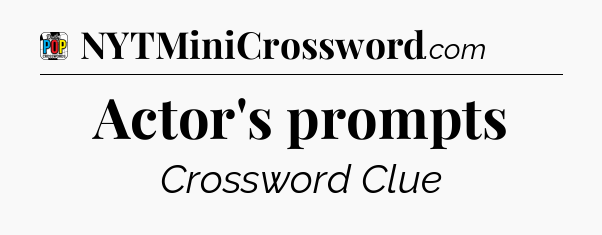 Actor's prompts Crossword Clue
