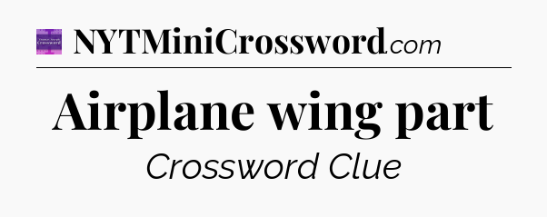 Airplane wing part - Thomas Joseph Crossword