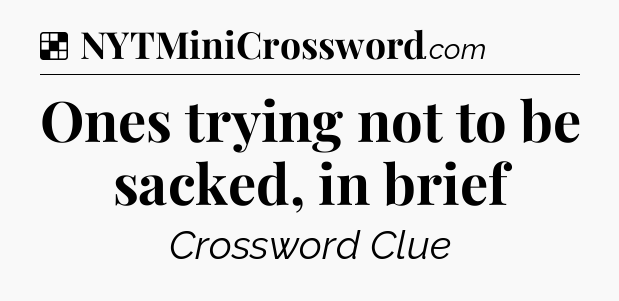 Solution: Ones trying not to be sacked, in brief - NYT Crossword