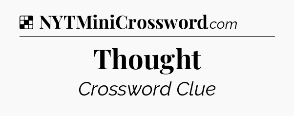 Solution: Thought - NYT Crossword