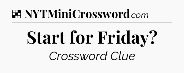 Solution: Start for Friday - NYT Crossword