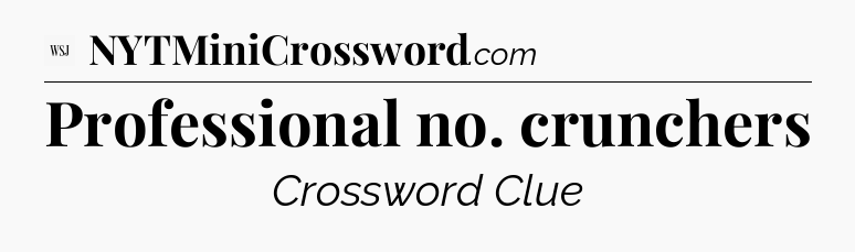 Professional no. crunchers - WSJ Crossword