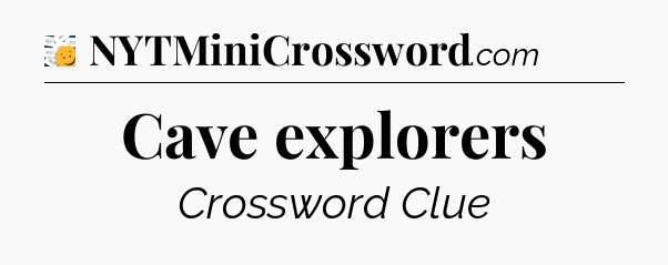 Cave explorers - 7 Little Words