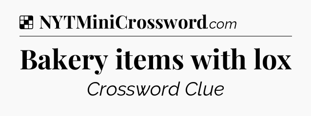 Solution: Bakery items with lox - NYT Crossword