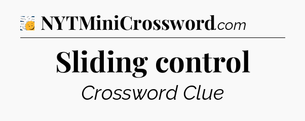 Sliding control - 7 Little Words